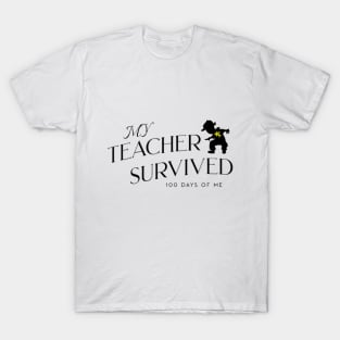 my teacher survived 100 days of me, 100 days of school T-Shirt